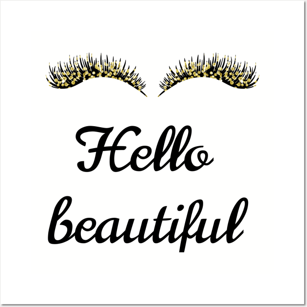 Hello beautiful Wall Art by peggieprints